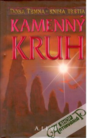 Kamenný kruh - Doba temna - Kniha tretia - Lake A. J.