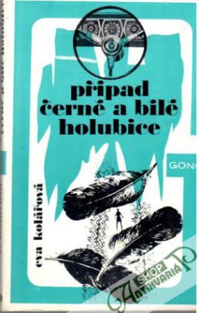 Případ černé a bílé holubice - Kolářová Eva