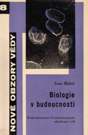 Biologie v budoucnosti - Málek Ivan