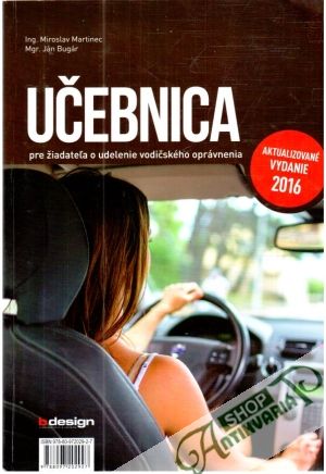 Učebnica pre žiadateľa o udelenie vodičského oprávnenia - Bugár Ján a kolektív