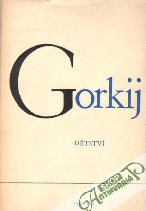 Dětství, Do světa, Moje university - Gorkij Maxim