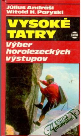 Vysoké Tatry - Výber horolezeckých výstupov - Andráši Július, Paryski Witold H.
