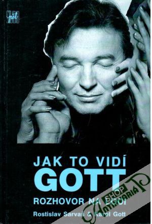 Jak to vidí Gott - Rozhovor na lodi - Sarvaš Rostlislav, Gott Karel