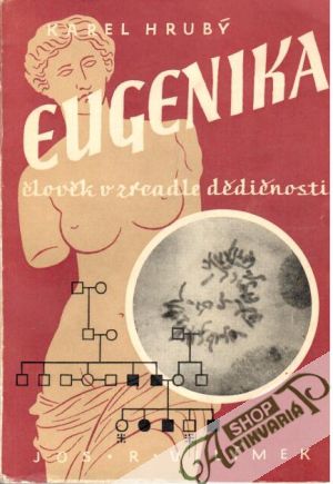 Eugenika - člověk v zrcadle dědičnosti - Hrubý Karel