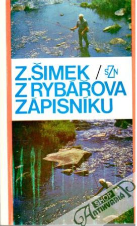 Z rybářova zápisníku - Šimek Zdeněk