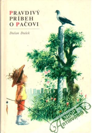 Pravdivý príbeh o Pačovi - Dušek Dušan