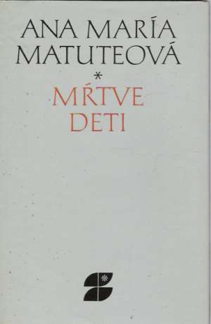 Mŕtve deti - Matuteová Ana Maria