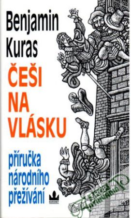 Češi na vlásku - příručka národního přežívání - Kuras Benjamin