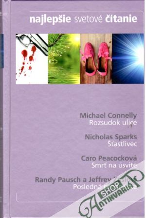 Rozsudok ulice, Šťastlivec, Smrť na úsvite, Posledná prednáška - Connelly, Sparks, Peacocková, Pausch a Zaslow