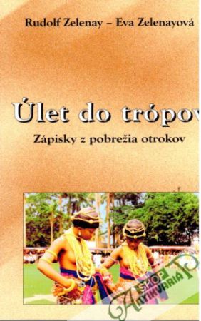 Úlet do trópov - Zelenay Rudolf, Zelenayová Eva
