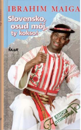 Slovensko, osud môj, ty kokso! - Maiga Ibrahim