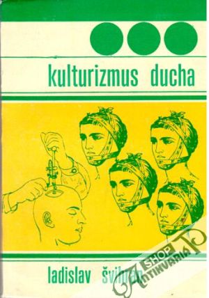 Kulturizmus ducha - Švihran Ladislav