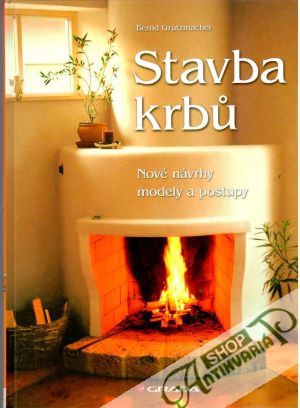 Stavba krbů - Nové návrhy, modely a postupy - Grützmacher Bernd
