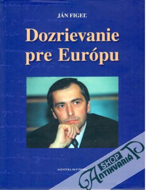 Dozrievanie pre Európu - Figeľ Ján