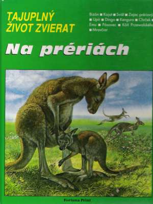 Tajuplný život zvierat - Na prériách - Alibert- Kouraguine D.