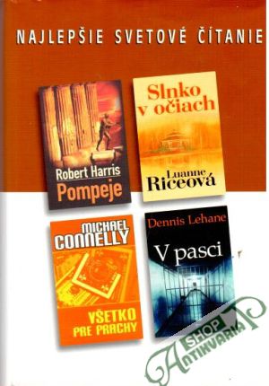 Pompeje, Slnko v očiach, Všetko pre prachy, V pasci - Harris, Riceová, Connelly, Lehane