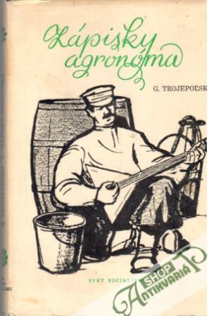 Zápisky agronóma - Trojepoľskij G.
