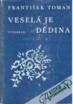 Veselá je dědina - Toman František