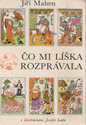 Čo mi líška rozprávala - Mahen Jiří