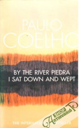 By the River Piedra I Sat Down and Wept - Coelho Paulo