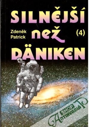 Silnější než Däniken 4. - Patrick Zdeněk