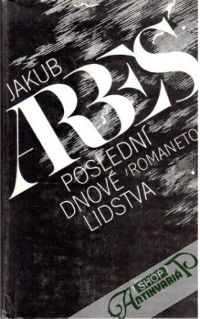 Poslední dnové lidstva - Arbes Jakub