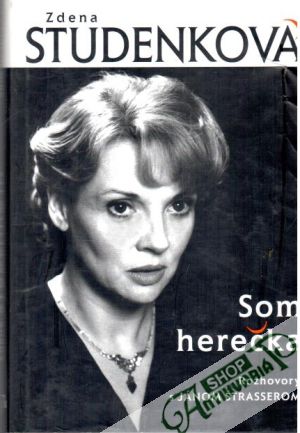 Som herečka - Studenková Zdena