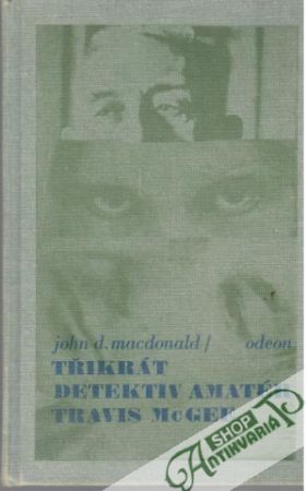 3x detektiv amatér Travis McGee - MacDonald John D.