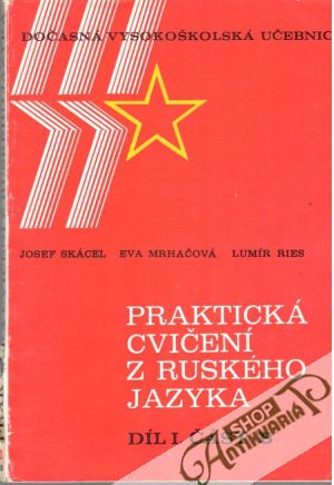 Praktická cvičení z ruského jazyka Díl I. část B - Skácel Josef a kolektív