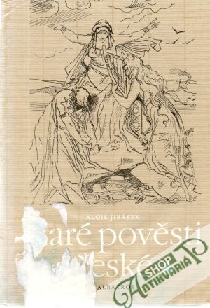 Staré pověsti české - Jirásek Alois