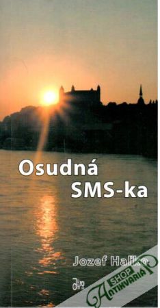 Osudná SMS - ka - Haľko Jozef