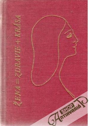Žena = Zdravie + Krása - Bárdoš Augustín