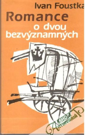 Romance o dvou bezvýznamných - Foustka Ivan