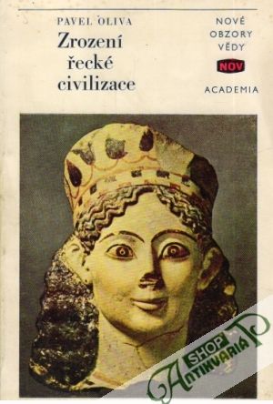 Zrození řecké civilizace - Oliva Pavel