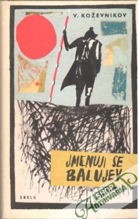 Jmenuji se Balujev - Koževnikov Vadim