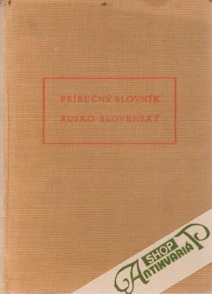 Príručný slovník rusko - slovenský - kolektiv autorov