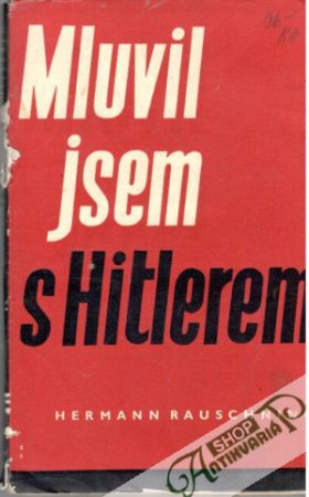 Mluvil jsem s Hitlerem - Rauschning Hermann