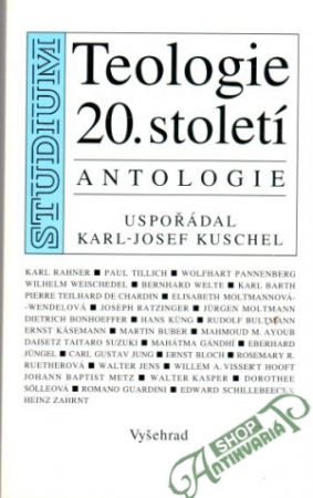 Teologie 20. století - Antologie - Kuschel Karl - Josef