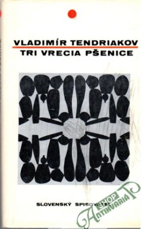 Tri vrecia pšenice - Tendriakov Vladimír
