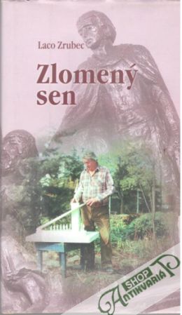 Zlomený sen - Zrubec Laco