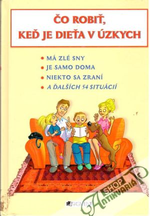 Čo robiť, keď je dieťa v úzkych - Pospíšilová Zuzana