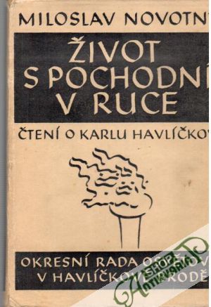 Život s pochodní v ruce - Novotný Miloslav