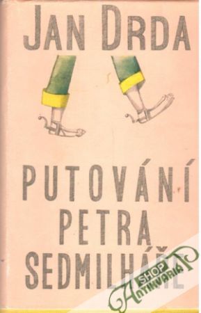 Putování Petra Sedmilháře - Drda Jan