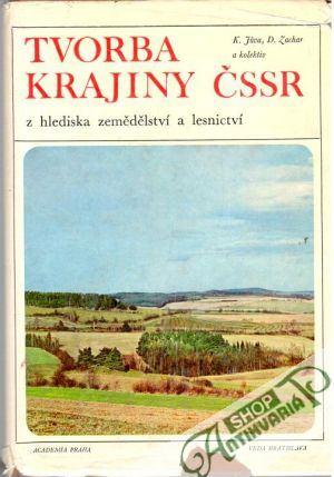 Tvorba krajiny ČSSR z hlediska zemědělství a lesnictví - Jůva K. a kolektív