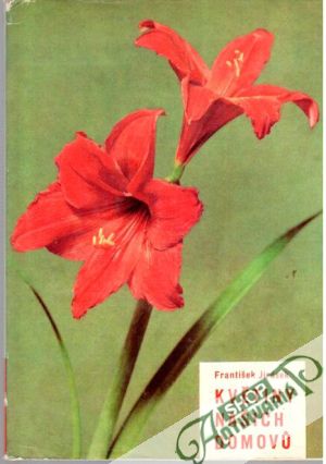 Květiny našich domovů - Jirásek František