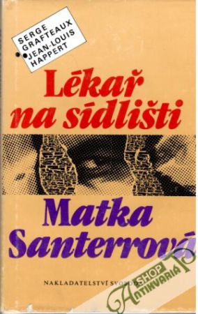 Lékař na sídlišti, Matka Santerrová - Grafteaux Serge, Happert Jean Louis