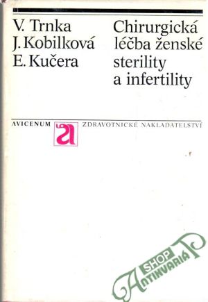 Chirurgická léčba ženské sterility a infertility - Trnka V. a kolektív