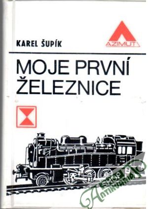 Moje první železnice - Šupík Karel