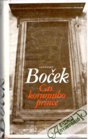Čas korunního prince - Boček Jaroslav