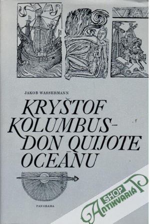 Kryštof Kolumbus - Don Quijote oceánu - Wassermann Jakob